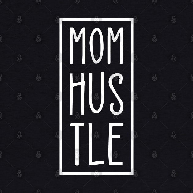 mom hustle by BWXshirts